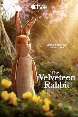 玩偶姐姐《天鹅绒兔子 The Velveteen Rabbit》免费在线观看