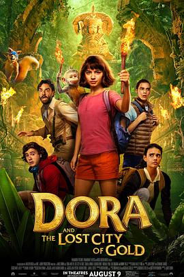 玩偶姐姐《爱探险的朵拉：消失的黄金城 Dora and the Lost City of Gold》免费在线观看