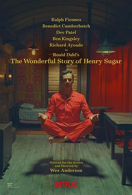 玩偶姐姐《亨利·休格的神奇故事 The Wonderful Story of Henry Sugar》免费在线观看