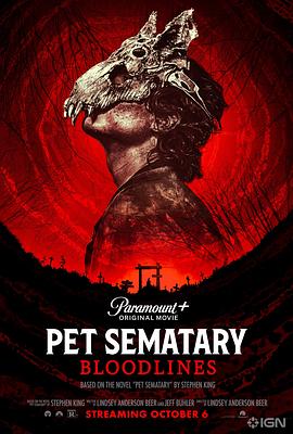 玩偶姐姐《宠物坟场：血源 Pet Sematary: Bloodlines》免费在线观看